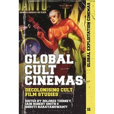 (英文圖書) Global Cult Cinemas: Decolonising Cult Film Studies 精裝版, Bloomsbury Academic, 英文