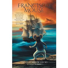 (英文圖書) Francisco Mouse: Treason Below Decks 平裝版, FriesenPress, 英文