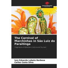 (英文書) The Carnival of Marchinhas in São Luiz do Paraitinga 平裝版, Our Knowledge Publishing, 英文