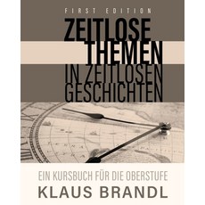 Zeitlose Themen in zeitlosen Geschichten: A Course Book for Learners of German at the Advanced Level 平裝版, Cognella Academic Publishing, 英文