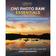 ON1 Photo RAW Essentials (2021): The Photographer's Guide To Learning ON1 Photo RAW 平裝版, Independently Published, 英文