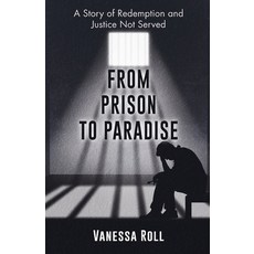 (英文圖書) From Prison to Paradise: The Story of Redemption Justice Was Not Served A Life Sentence Was ... 平裝版, Gatekeeper Press, 英文