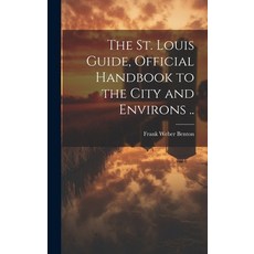 (英文圖書) The St. Louis Guide Official Handbook to the City and Environs .. 精裝版, Legare Street Press, 英文