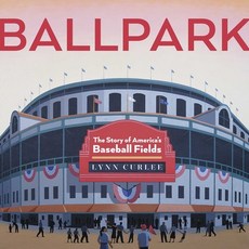 (英文圖書)Ballpark: The Story of America's Baseball Fields 精裝版, Atheneum Books for Young Re..., 英文