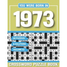 (英文圖書) You Were Born In 1973 Crossword Puzzle Book: Crossword Puzzle Book for Adults and all Puzzle ... 平裝版, Independently Published, 英文