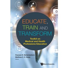 Educate Train & Transform: Toolkit on Medical and Health Professions Education 平裝版, World Scientific Publishing..., 英文