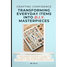 (英文圖書) Crafting Confidence: Transforming Everyday Items into DIY Masterpieces: A Begin... 平裝版, Independently Published, 英文