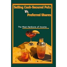 (英文圖書) Selling Cash-Secured Puts vs. Preferred Shares: The Most Hardcore of Income 平裝版, Independently Published, 英文