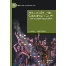 (英文圖書) Heat and Alterity in Contemporary Dance: South-South Choreographies 平裝版, Palgrave MacMillan, 英文