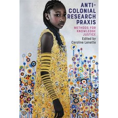 (英文圖書) Anti-Colonial Research PRAXIS: Methods for Knowledge Justice 精裝版, Manchester University Press, 英文