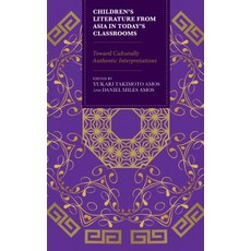 Children's Literature from Asia in Today's Classrooms: Towards Culturally Authentic Interpretations 精裝版, Rowman & Littlefield Publis..., 英文