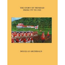 (英文圖書) The Story of Trinidad 1797 to 1900 平裝版, Nalis, 英文