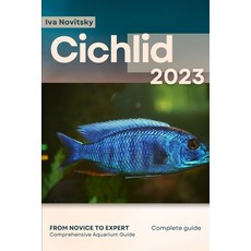 (英文圖書) Cichlid: From Novice to Expert. Comprehensive Aquarium Fish Guide 平裝版, Independently Published, 英文