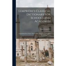 (英文書) Lemprière's Classical Dictionary for Schools and Academies： Containing Every Name That is Eit... 精裝版, Legare Street Press, 英文