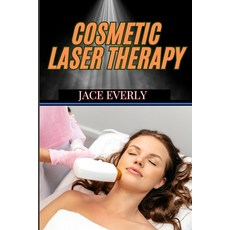 (英文圖書) Cosmetic Laser Therapy: Comprehensive Guide To Skin Rejuvenation Hair Removal ... 平裝版, Independently Published, 英文