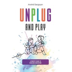 (英文圖書) Unplug and Play: A Parent's Guide to Reducing Screentime 平裝版, Independently Published, 英文