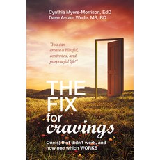 (英文圖書) The Fix for Cravings: One(s) That Didn't Work and Now One Which Works 平裝版, Xlibris, 英文