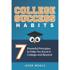 (英文圖書) College Success Habits: 7 Powerful Principles to Help You Excel in College and... 平裝版, Independently Published, 英文