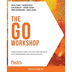 The Go Workshop: A New Interactive Approach to Learning Go 平裝版, Packt Publishing, 英文