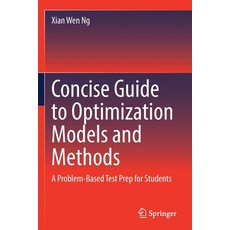 (英文圖書) Concise Guide to Optimization Models and Methods: A Problem-Based Test Prep for Students 平裝版, Springer, 英文