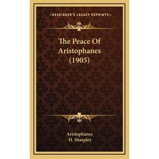 (英文圖書) The Peace Of Aristophanes (1905) 精裝版, Kessinger Publishing, 英文