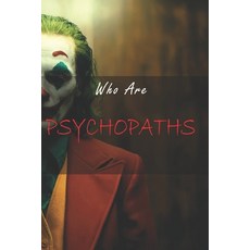(英文圖書)Who are psychopaths?: They May Be Around You Get to Know Them. 平裝版, Independently Published, 英文