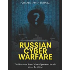 (英文圖書) Russian Cyber Warfare: The History of Russia's State-Sponsored Attacks across the World 平裝版, Independently Published, 英文