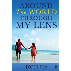 Around The World Through My Lens 平裝版, Notion Press, 英文