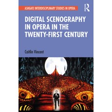 (英文圖書) Digital Scenography in Opera in the Twenty-First Century 精裝版, Routledge, 英文