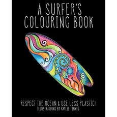 A Surfer's Colouring Book: Respect the Ocean & Use Less Plastic! 平裝版, Kaylie Finnis, 英文