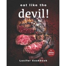 (英文圖書) Eat like the Devil!: Lucifer Cookbook 平裝版, Independently Published, 英文