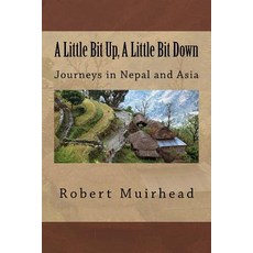(英文圖書) A Little Bit Up A Little Bit Down: Journeys in Nepal and Asia 平裝版, Createspace Independent Pub..., 英文
