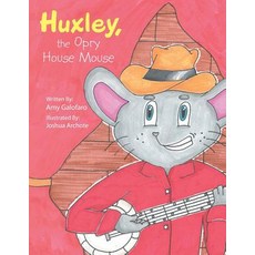 (英文圖書)Huxley the Opry House Mouse 平裝版, Authorhouse, 英文