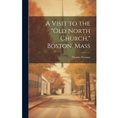 (英文圖書) A Visit to the "Old North Church " Boston Mass 精裝版, Legare Street Press, 英文