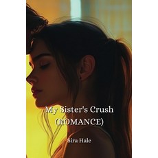 (英文圖書) My Sister's Crush (ROMANCE) 平裝版, Sira Hale, 英文