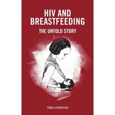(英文圖書) HIV and Breastfeeding: The Untold Story 平裝版, Pinter & Martin Ltd, 英文