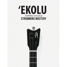 (英文圖書) Ekolu 3 String Ukulele Strumming Mastery 平裝版, Blinky Publishing, 英文