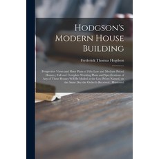 (英文圖書) Hodgson's Modern House Building: Perspective Views and Floor Plans of Fifty Low and Medium Pr... 平裝版, Legare Street Press, 英文