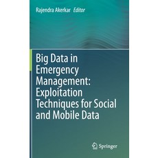 Big Data in Emergency Management: Exploitation Techniques for Social and Mobile Data 精裝版, Springer, 英文