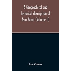 A Geographical And Historical Description Of Asia Minor (Volume Ii) 平裝版, Alpha Edition, 英文