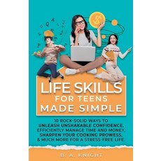 (英文圖書) Life Skills for Teens Made Simple: 10 Rock-solid ways to unleash unshakable confidence effic... 平裝版, Arm in Arm Publishing LLC, 英文