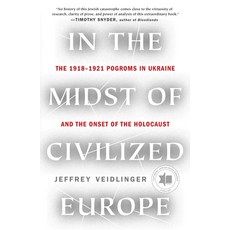 (英文圖書) In the Midst of Civilized Europe: The 1918-1921 Pogroms in Ukraine and the Onset of the Holoc... 平裝版, Metropolitan Books, 英文