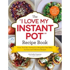 (英文圖書) The I Love My Instant Pot(r) Recipe Book: From Trail Mix Oatmeal to Mongolian Beef Bbq 175 E... 平裝版, Adams Media Corporation, 英文