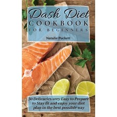 (英文圖書) Dash Diet Cookbook for Beginners: 50 Delicacies very Easy to Prepare to Stay fit and enjoy yo... 精裝版, Natalie Puckett, 英文