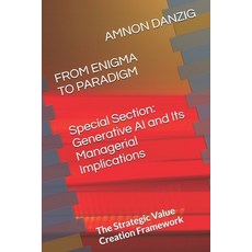 From Enigma to Paradigm: The Strategic Value Creation Framework 平裝版, Independently Published, 英文