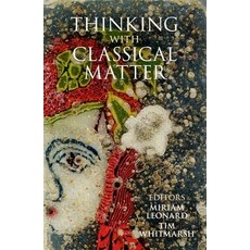 (英文圖書) Thinking with Classical Matter 精裝版, Oxford University Press, 英文