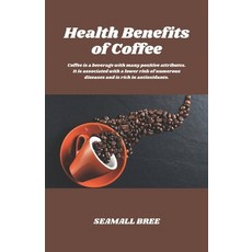 (英文圖書) Health Benefits of Coffee: Coffee is a beverage with many positive attributes.... 平裝版, Independently Published, 英文