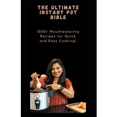 (英文圖書) The Ultimate Instant Pot Bible: 1000+ Mouthwatering Recipes for Quick and Easy Cooking! 平裝版, Independently Published, 英文