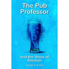 (英文圖書) The Pub Professor and the Wave of Emotion 平裝版, Independently Published, 英文