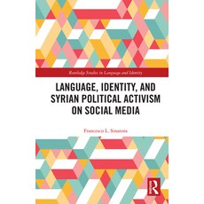 Language Identity and Syrian Political Activism on Social Media 精裝版, Routledge, 英文